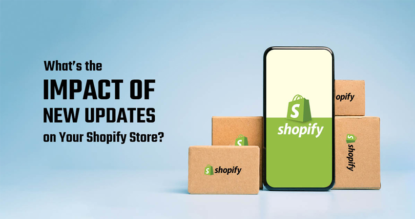 Impact of New Shopify Updates